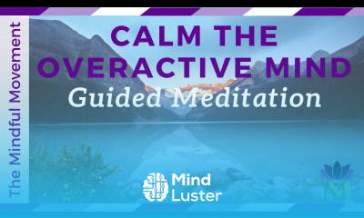 Meditation to Calm an Overactive Mind Reduce Anxiety and Worry Mindful Movement
