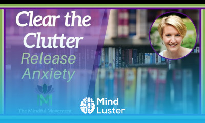 Reduce Stress and Anxiety Clear the Clutter of your Mind Guided Meditation Mindful Movement