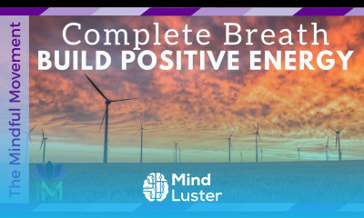 Build Positive Internal Energy 20 Minute Guided Meditation and Complete Breath