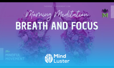A 20 Minute Mindfulness Breath Meditation for Focus Morning Meditation Mindful Movement