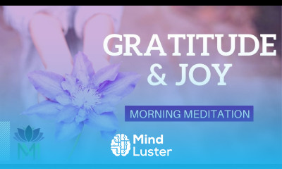 Morning Meditation of Gratitude to Transform a Challenging Time and Increase Joy Mindful Movement
