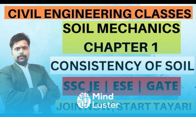 LEC 19 SOIL MECHANICS GEOTECHNICAL ENGINEERING CONSISTENCY OF SOIL SSC JE 2023 ESE GATE