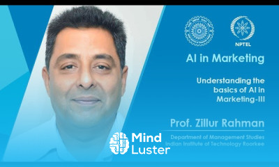 Lec 03 Understanding the basics of AI in Marketing III