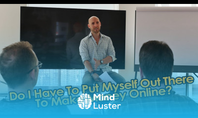 Do I Have To Put Myself Out There To Make Money Online AskStefan