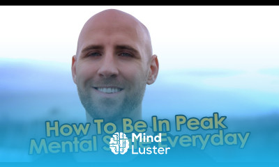 How To Instantly Be In A Peak Mental And Emotional State Everyday