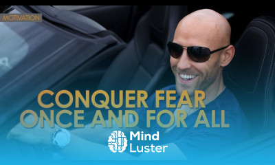 How To Overcome Fear And Change Your Life