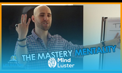 Learn The Mastery Mentality - Mind Luster