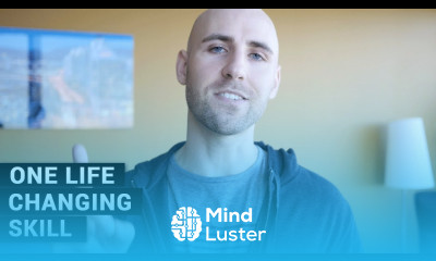 Learn One Life Changing Skill all successful people get this - Mind Luster