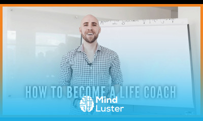 Learn How To Become A Life Coach - Mind Luster