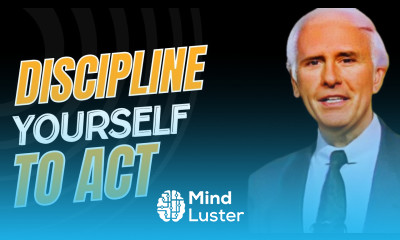 Discipline Yourself To Act Jim Rohn Personal Development Motivational Speech 2024