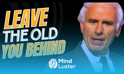Jim Rohn LEAVE THE OLD YOU BEHIND Best Motivational Speech Video