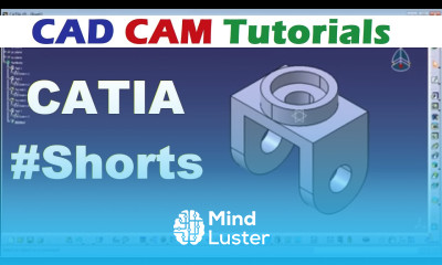 CATIA V5 3D Modeling Shorts