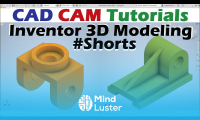 Autodesk Inventor 3D Modeling Shorts