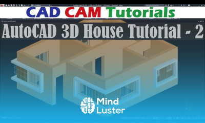 Learn AutoCAD 3D House Modeling Tutorial 2 - Mind Luster