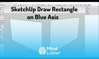 SketchUp Draw Rectangle on Blue Axis