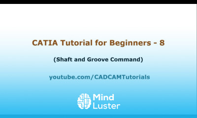 CATIA Tutorial for Beginners 8 CATIA Shaft and Groove Command Tutorial