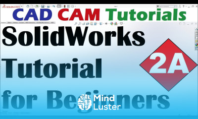 SolidWorks Tutorial for Beginners 2A