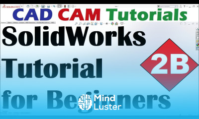 Learn SolidWorks Tutorial for Beginners 2B - Mind Luster