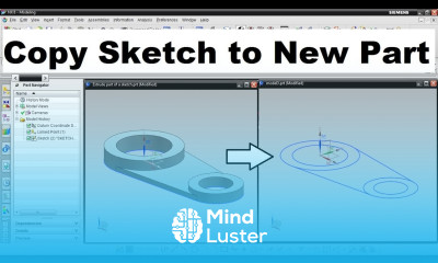 Nx Copy Sketch to New Part Siemens Nx Tutorials