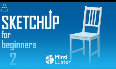 SketchUp Modeling for Beginners 2