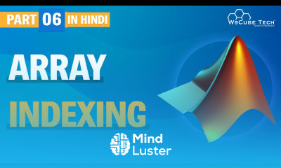Learn Array Indexing in Matlab Hindi Part 6 Matlab Tutorial WsCube Tech ...