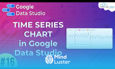 Learn How to Create Time Series chart in Google Data Studio Google Data ...