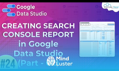 Creating Google Search Console Report Chapter 2 Google Data Studio Part 24 WsCube Tech