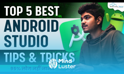 Top 5 Most Useful Android Studio Tips and Tricks for Android Developers You Must Know 