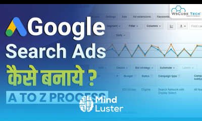 How to Create Google Search Ads Google Ads Search Campaign Explained