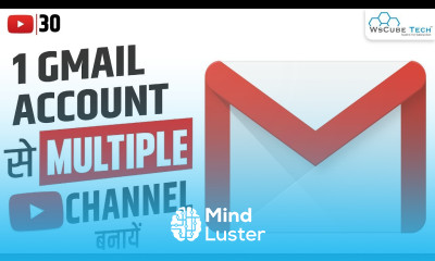  How to Make Multiple YouTube Channels with One Gmail Account