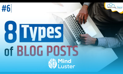8 Different Types of Blogposts Articles Every Content Writer Must Know