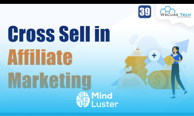 Cross Sell in Affiliate Marketing How to Take Advantage 