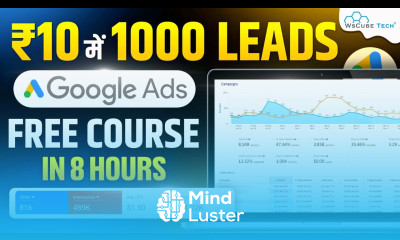 Google Ads Full Course For Beginners FREE Learn All Types of Google Ads in 8 Hours