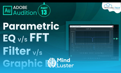 Parametric EQ vs FFT Filter vs Graphic EQ Which is better Adobe Audition Tutorial 13