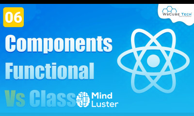 React JS Functional Vs Class Components React JS Tutorial 6