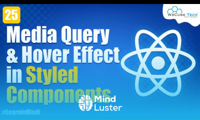 Implementing Media Query and Hover using Styled Component React JS Tutorial in Hindi 25