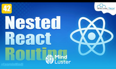 Nested Routing in React Nesting the routes ​ React JS Tutorial in Hindi 42