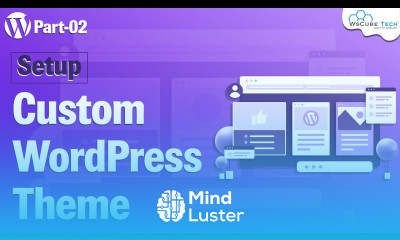 Learn to Setup Custom Theme in WordPress Development Basic Information