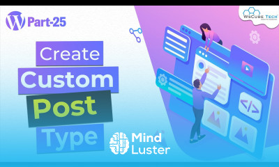 What is Post Type and How to Create Custom Post Type in WordPress