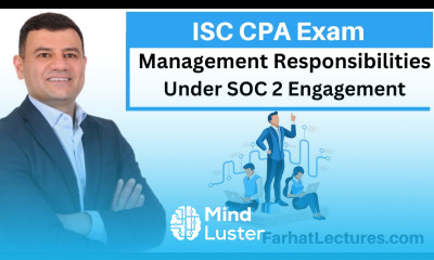 Management Responsibilities SOC 2 Engagement Information Systems and Controls ISC CPA exam