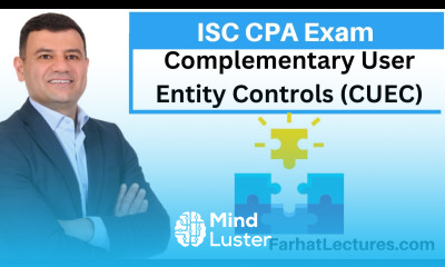 Complementary User Entity Controls CUEC Information Systems and Controls ISC CPA Exam