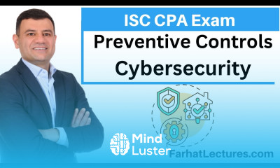 Preventive Controls Cybersecurity Information Systems and Controls ISC CPA Exam