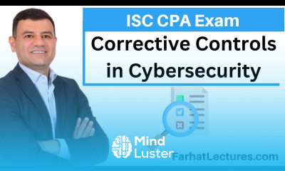 Corrective Controls in Cybersecurity Information Systems and Controls ISC CPA Exam