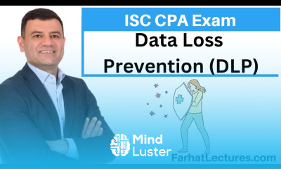 Data Loss Prevention DLP Information Systems and Controls ISC CPA Exam