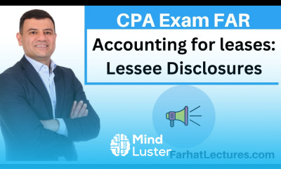 Accounting for Leases Lessee Disclosures CPA exam FAR