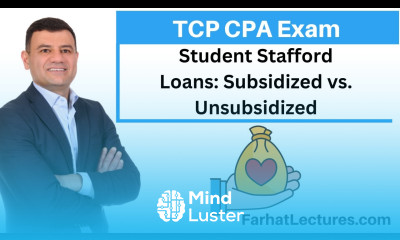 Student Stafford Loans Subsidized Versus Unsubsidized Tax Compliance and Planning TCP CPA Exam