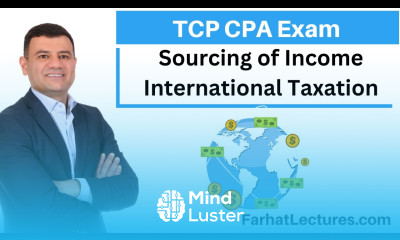 Sourcing of Income International Taxation Tax Compliance Planning TCP CPA Exam