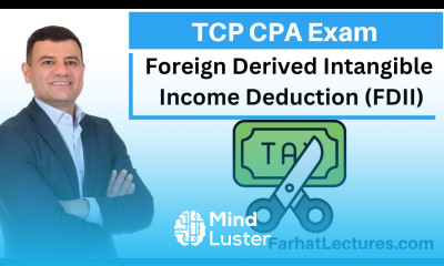 Foreign Derived Intangible Income Deduction Tax Compliance and Planning TCP CPA Exam