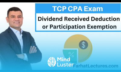 Dividend Received Deduction or Participation Exemption International Taxation TCP Exam CPA Exam