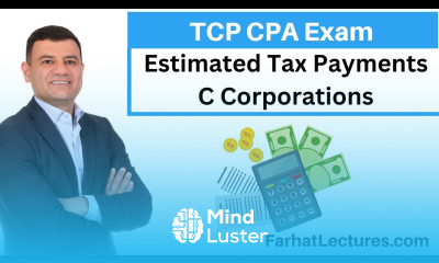 Estimated Tax Payments of C Corporations Tax Strategy Tax Compliance and Planning TCP CPA Exam
